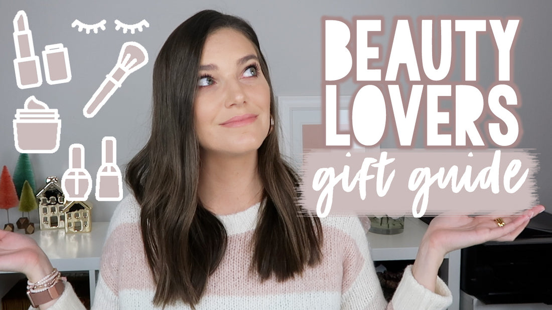 Beauty Lovers Gift Guide