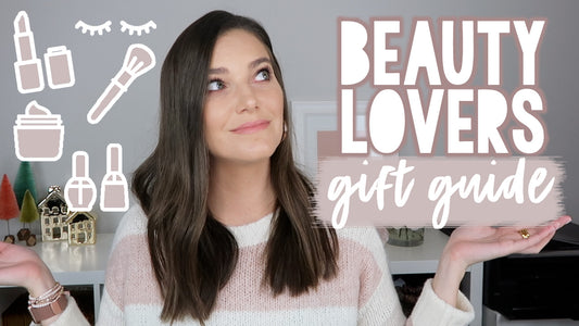 Beauty Lovers Gift Guide